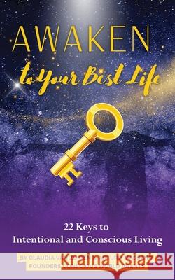 'Awaken to Your Best Life', 22 Keys to Intentional and Conscious Living Claudia Va Arturo Massaro Van Zuiden & Massaro 9789083244938 Conscious World Agents Publishing - książka
