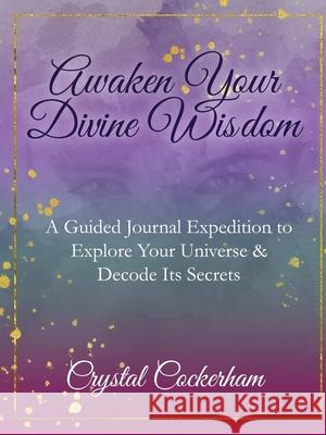 Awaken Your Divine Wisdom Crystal Cockerham 9781794893436 Lulu.com - książka