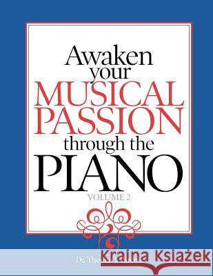 Awaken Your Musical Passion Through the Piano Dr Thomas J. Parente 9781470022471 Createspace - książka