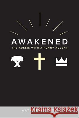 Awakened Wayne Pendleton 9780645371475 Ark House Press - książka