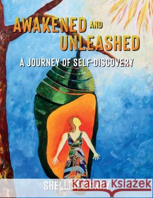 Awakened and Unleashed: A Journey of Self-Discovery Shellise Berry 9781612449364 Halo Publishing International - książka