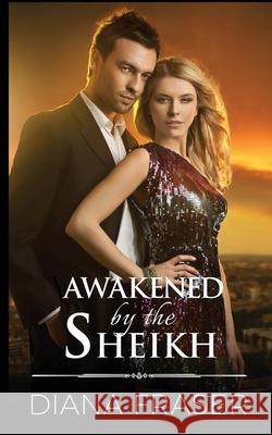 Awakened by the Sheikh Diana Fraser 9781927323137 Bay Books - książka