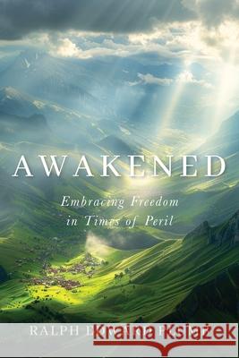 Awakened: Embracing Freedom in Times of Peril Ralph Edward Plumb 9781964251714 Illumify Media - książka