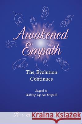 Awakened Empath: The Evolution Continues Kim Wuirch 9781504391009 Balboa Press - książka