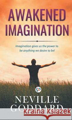 Awakened Imagination Neville Goddard 9789389157185 General Press - książka