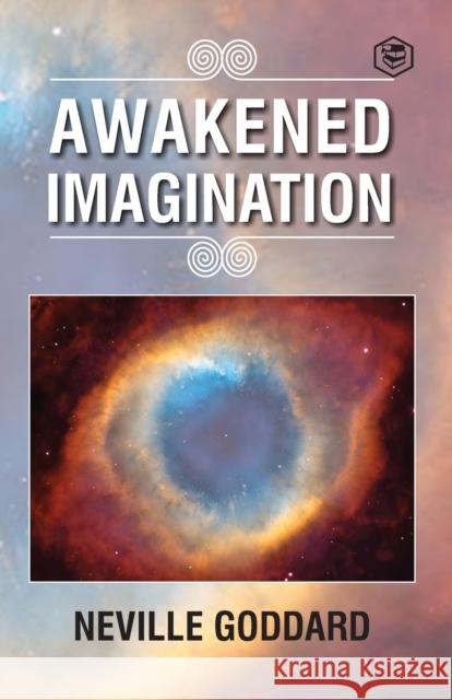 Awakened Imagination Goddard Neville Goddard 9789390575350 Repro Books Limited - książka