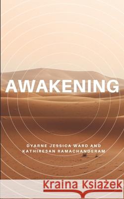 Awakening Dyarne Jessica Ward Kathiresan Ramachanderam 9781520371504 Independently Published - książka