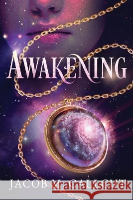 Awakening Jacob M Callcut   9798988498506 Galactic Adventures Press - książka