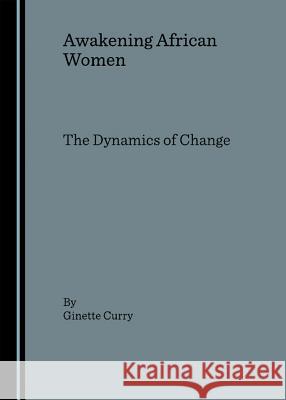 Awakening African Women: The Dynamics of Change  9781904303343 Cambridge Scholars Press - książka