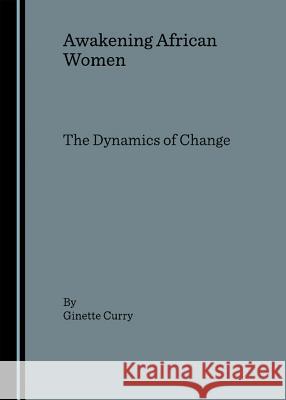 Awakening African Women: The Dynamics of Change  9781904303343 Cambridge Scholars Press - książka