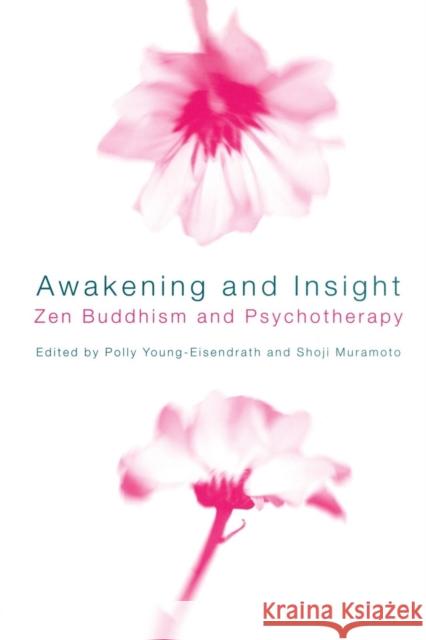 Awakening and Insight: Zen Buddhism and Psychotherapy Young-Eisendrath, Polly 9780415217941 Routledge - książka