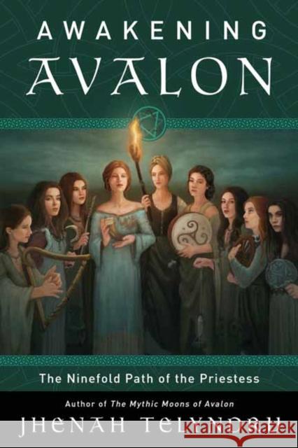 The Ninefold Way of Avalon: Walking the Path of the Priestess Jhenah Telyndru 9780738764962 Llewellyn Publications,U.S. - książka
