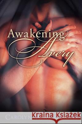 Awakening Avery Carolyn Moring Lowes 9781452538334 Balboa Press - książka