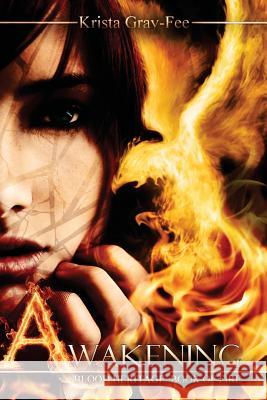 Awakening: Blood Heritage: Book of Fire Krista Gray-Fee 9781478279426 Createspace - książka