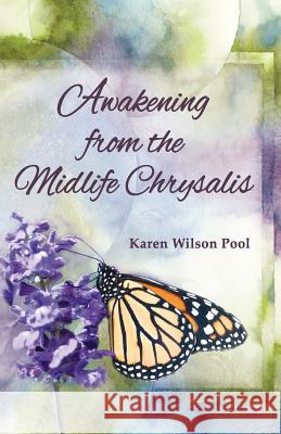 Awakening from the Midlife Chrysalis Karen Wilson Pool 9780967296777 Learning Curves, LLC - książka