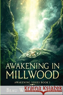 Awakening In Millwood: Awakening Series Book I Carroll, Beau Wesley 9798348597986 Simon UK - książka
