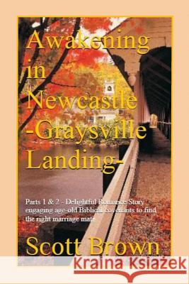 Awakening in Newcastle -Graysville Landing-: Delightful Romance Story engaging are-old Biblical covnants to find the right marriage mate Brown, Scott 9781515270737 Createspace Independent Publishing Platform - książka