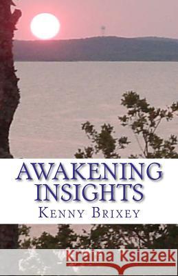 Awakening Insights: Quotes to Ignite New Perceptions Kenny Brixey 9781479319107 Createspace - książka
