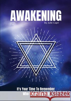 Awakening: It's Your Time To Remember Who You Really Are! Julie Capri 9780645096309 Publicious Pty Ltd - książka