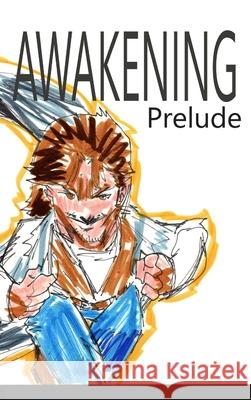 Awakening: Prelude Jos Rodrigues 9781006771200 Blurb - książka
