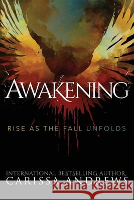 Awakening: Rise as the Fall Unfolds Carissa Andrews 9781699496565 Independently Published - książka