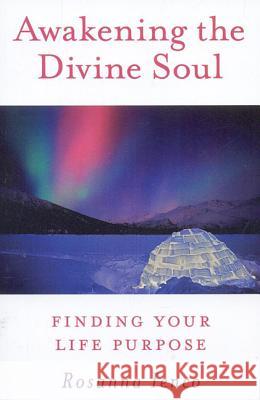 Awakening the Divine Soul – Finding Your Life Purpose Rosanna Ienco 9781846941542 John Hunt Publishing - książka