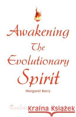 Awakening The Evolutionary Spirit Margaret Barry 9781413481105 Xlibris Corporation - książka