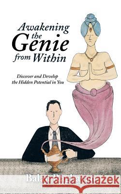 Awakening the Genie from Within: Discover and Develop the Hidden Potential in You Balaji Raghavan 9781504905435 Authorhouse - książka