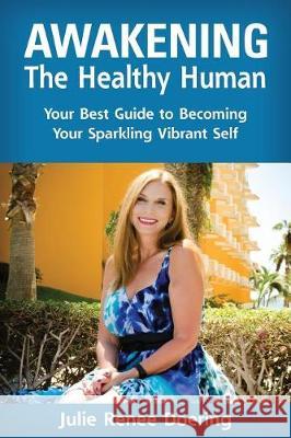 Awakening The Healthy Human Doering, Julie Renee 9780997004441 Julie Renee - książka