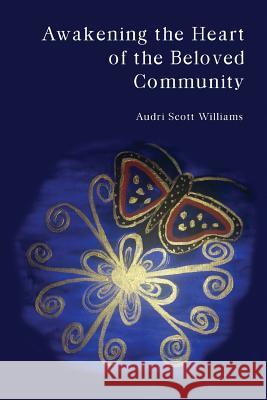 Awakening the Heart of the Beloved Community Audri Scott Williams Amelia Boynton Robinson 9780967023953 Nowtime Publications - książka