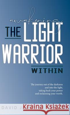 Awakening the Light Warrior Within: Reclaim your worth. Di Pardo, David James 9781999162504 Dignity Media - książka