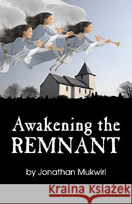 Awakening the Remnant Jonathan Mukwiri (Buckinghamshire New University, UK) 9781572586369 Teach Services, Inc. - książka