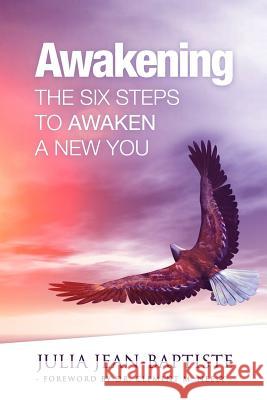 Awakening: The Six Steps To Awaken A New You Jean-Baptiste, Julia 9780998289403 Birds Eye View - książka