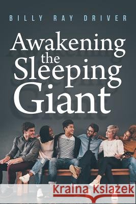 Awakening the Sleeping Giant Billy Ray Driver 9781546259145 Authorhouse - książka