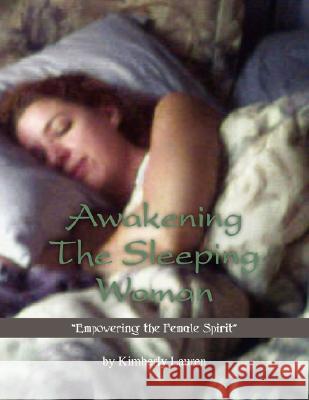 Awakening The Sleeping Woman Lauren, Kimberly 9781436313599 Xlibris Corporation - książka
