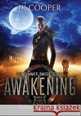Awakening: The Summer Omega Series, Book 1 Jk Cooper September C. Fawkes Mikey Brooks 9780999679715 Jk Cooper - książka