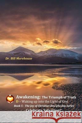 Awakening: The Triumph of Truth William Morehouse 9781735389950 His Kingdom Press - książka