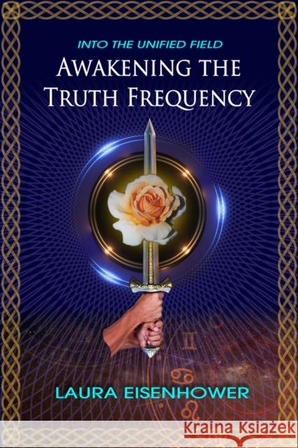 Awakening the Truth Frequency Laura Eisenhower 9781888729948 Consortium of Collective Consciousness,U.S. - książka