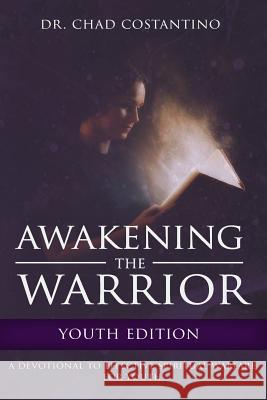 Awakening the Warrior: Youth Edition Dr Chad Costantino 9781535308175 Createspace Independent Publishing Platform - książka