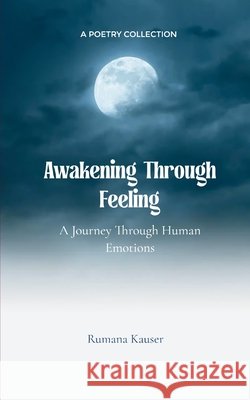 Awakening Through Feeling Rumana Kauser 9789373145952 Bookleaf Publishing - książka