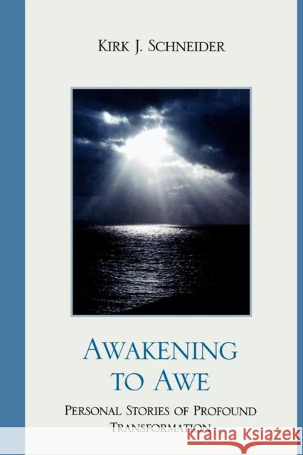 Awakening to Awe: Personal Stories of Profound Transformation Schneider, Kirk J. 9780765706652 Jason Aronson - książka