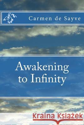 Awakening to Infinity Carmen d 9781514182987 Createspace - książka