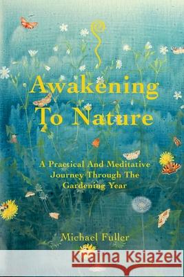 Awakening To Nature Michael Fuller 9781915580245 Green Magic - książka