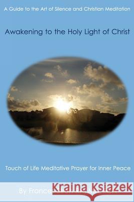 Awakening to the Holy Light of Christ Frances Stroh Joseph R. Reed 9781497421813 Createspace - książka