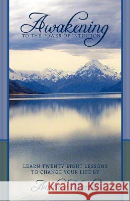 Awakening to the Power of Intuition: Learn Twenty-Eight Lessons to Change Your Life Martin, Anita 9781452539683 Balboa Press - książka