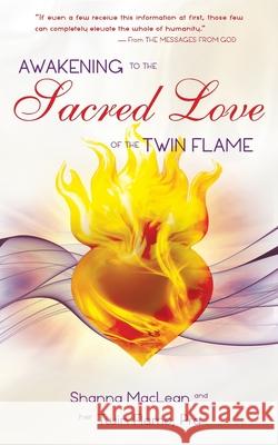 Awakening to the Sacred Love of the Twin Flame Shanna MacLean 9780578545752 Shanna MacLean - książka