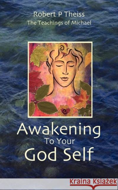 Awakening to Your God Self Robert P. Theiss 9780578078151 Ancient Wings - książka