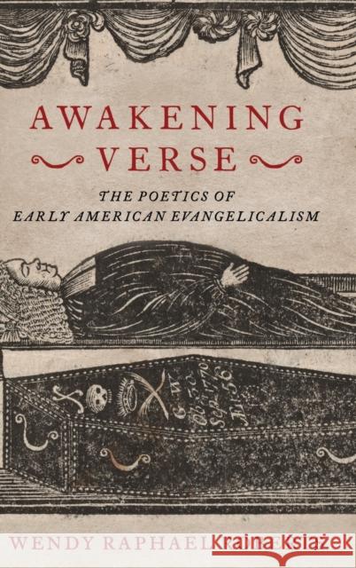 Awakening Verse: The Poetics of Early American Evangelicalism Roberts, Wendy Raphael 9780197510278 Oxford University Press, USA - książka