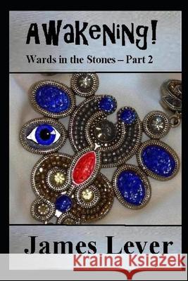 Awakening: Wards in the Stones (Part 2) James Lever 9781795450195 Independently Published - książka