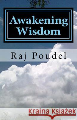 Awakening Wisdom: Ever appealing poetries By Raj Poudel Raj Poudel 9781503017016 Createspace Independent Publishing Platform - książka